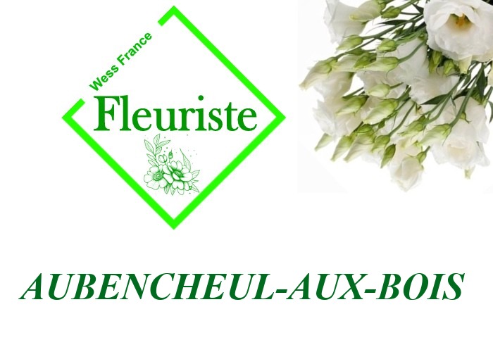 Fleuriste Aubencheul-aux-Bois - livraison de fleurs Aubencheul-aux-Bois