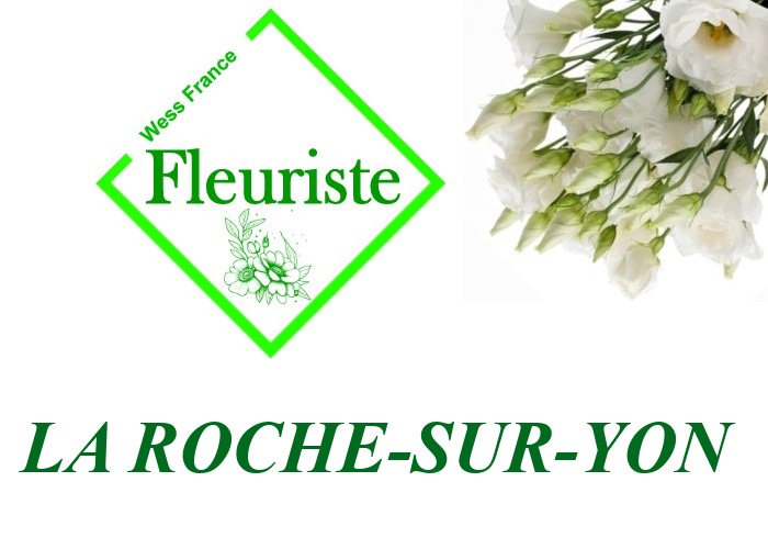 Fleuriste La Roche-sur-Yon Fleuriste La Roche-sur-Yon - livraison de fleurs La Roche-sur-Yon